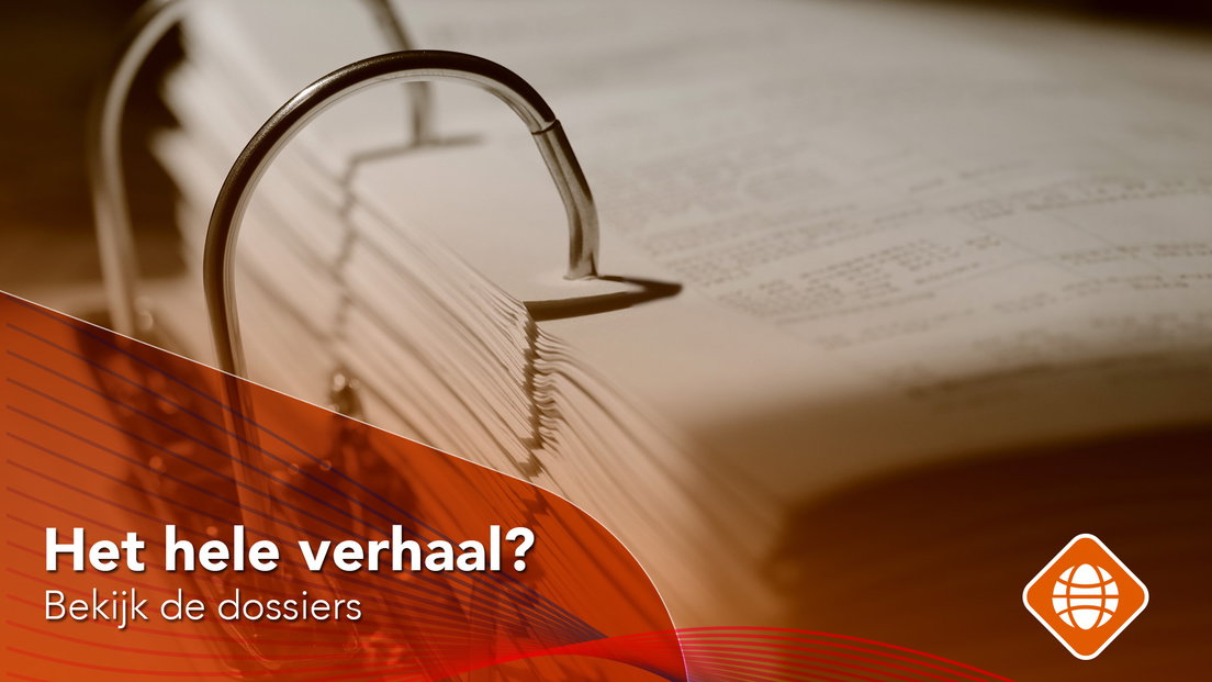 "HET HELE VERHAAL? BEKIJK DE DOSSIERS".